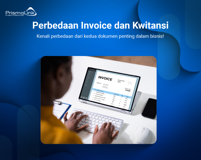 Mengenali 4 perbedaan invoice dan kwitansi untuk bisnis prismalink